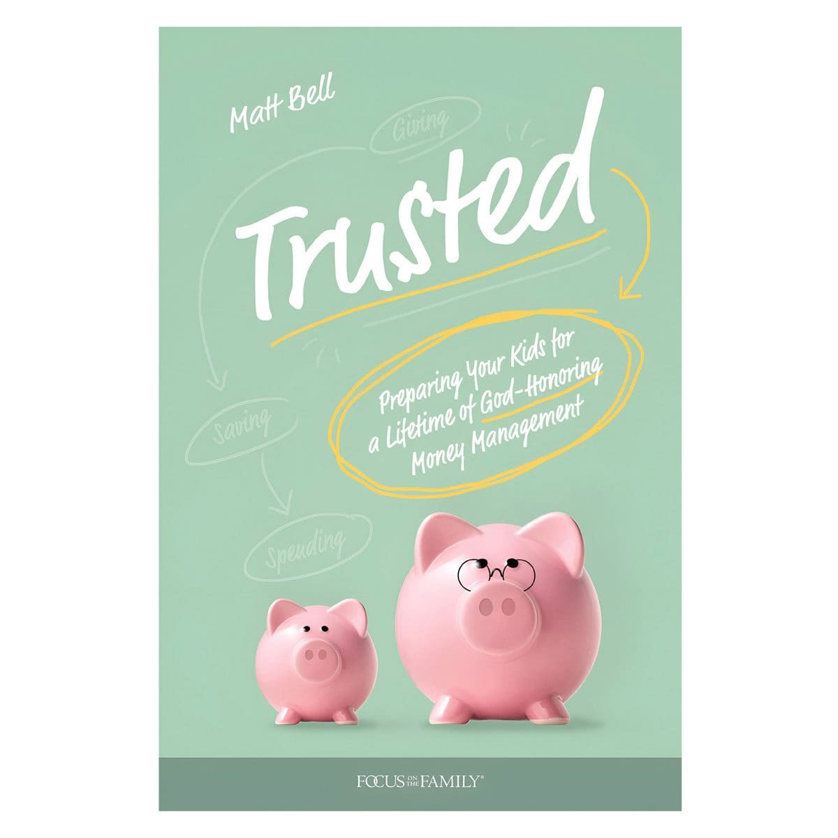 9781646070756_front Trusted: Preparing Your Kids for a Lifetime of God-Honoring Money Management PB - Image 4