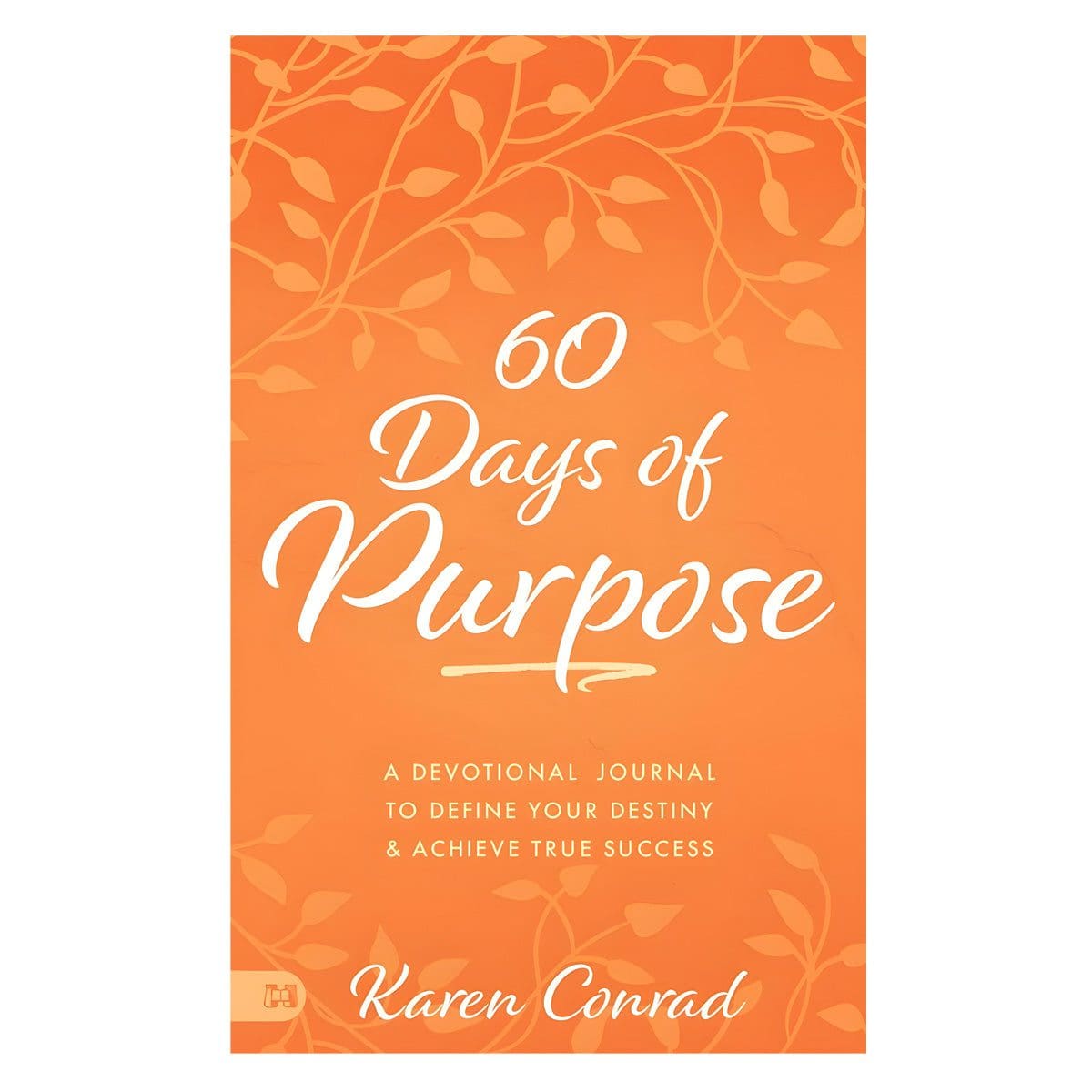 9781680319422_front 60 Days of Purpose: A Devotional Journal to Define Your Destiny & Achieve True Success PB - Image 2
