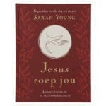 Jesus Roep Jou: Geniet Vrede In Sy Teenwoordigheid Grootdruk (Hardeband) - Image 29