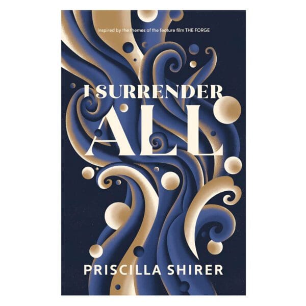 I Surrender All: Inspired by the Themes of the Feature Film, The Forge PB - Image 3