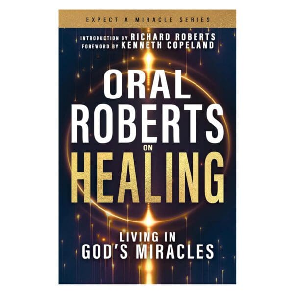 Oral Roberts on Healing: Living in God’s Miracles - Expect a Miracle PB - Image 4