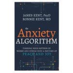 The Anxiety Algorithm: Turning Your Pattern Of Worry & Stress Into a Patter Of Peace & Joy PB - Image 5