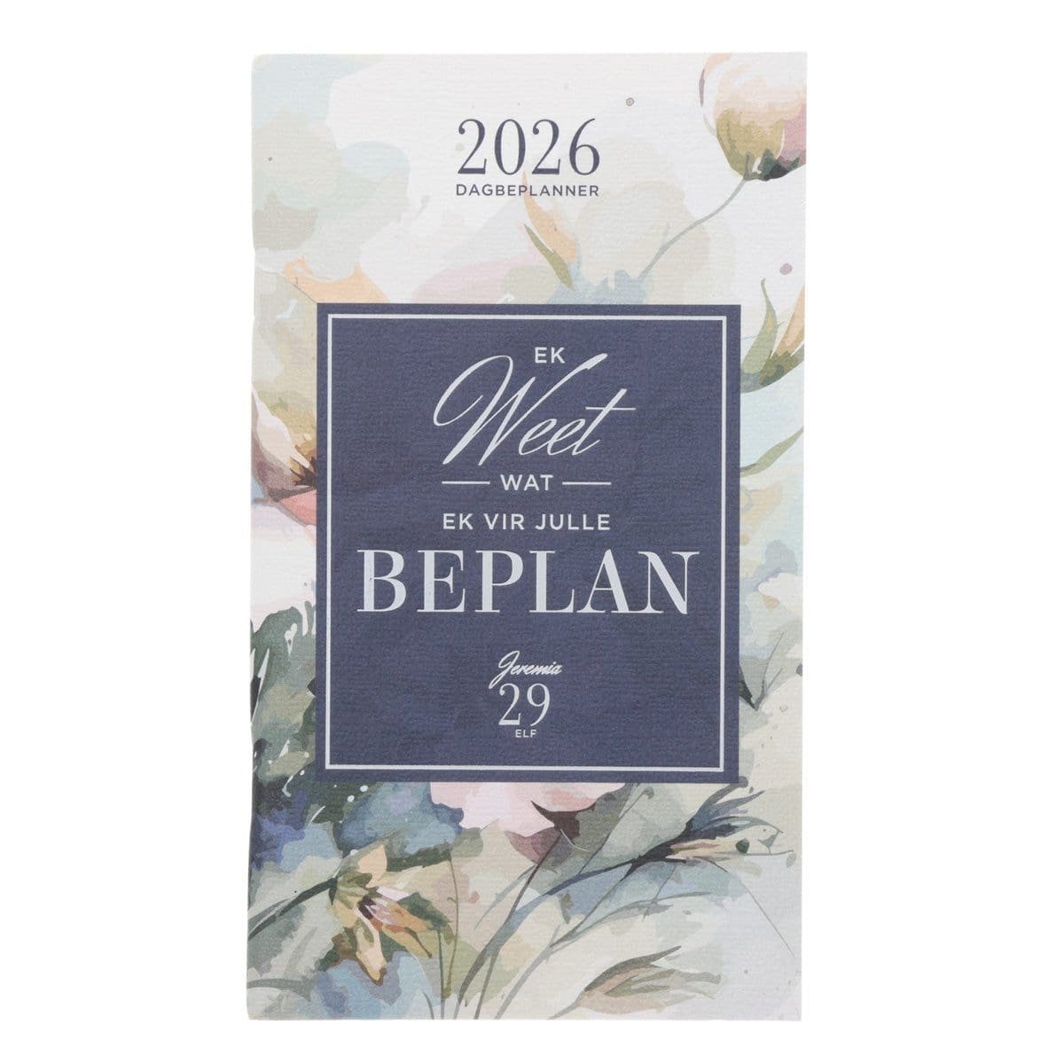 9798896780168_front 2026 Dagboek - Dagbeplanner - Ek Weet Wat Ek vir Julle Beplan - Image 1