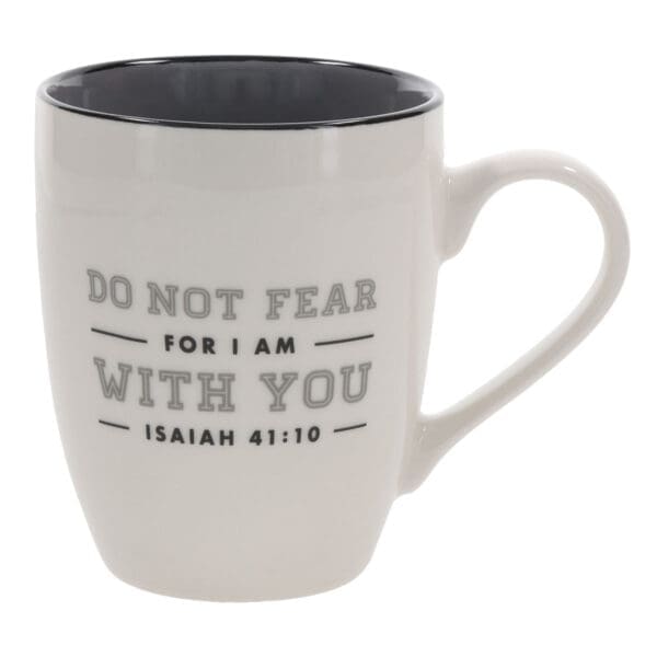 Do Not Fear for I Am with You Ceramic Mug with Grey Interior - Image 1
