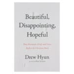 Beautiful Disappointing Hopeful: How Gratitude, Grief & Grace Reflect the Christian Story PB - Image 16