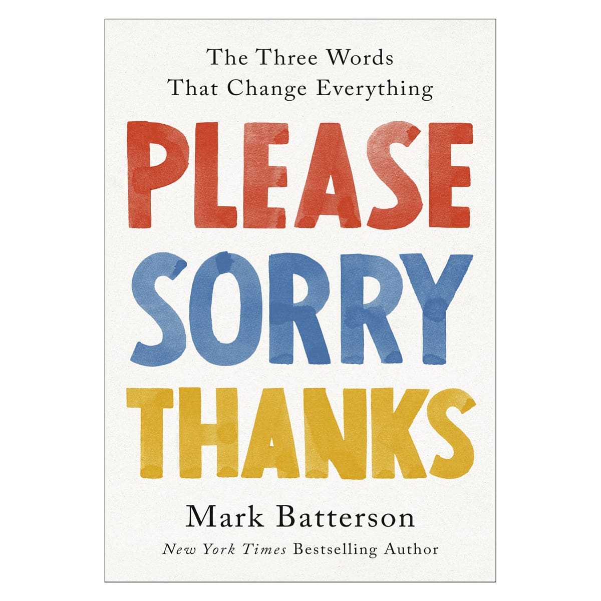 9780593192795_front Please, Sorry, Thanks: Three Words That Change Everything (Hardcover) - Image 1