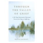 Through the Valley of Grief: A 365-Day Devotional of Spiritual Practices for Hope in Suffering HC - Image 6