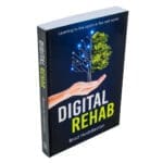 Digital Rehab: Learning To Live Again In The Real World (Paperback) - Image 23