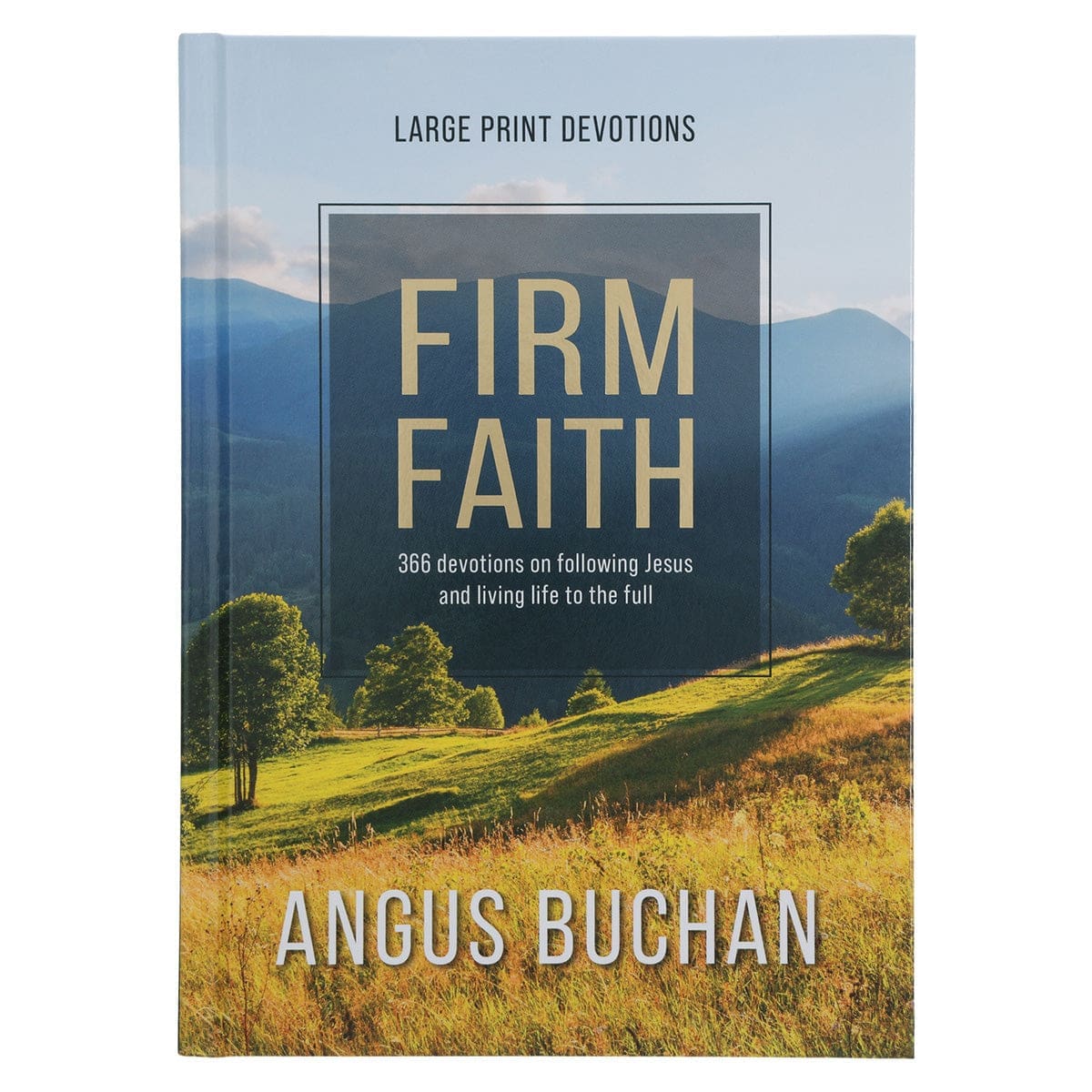 9780638004366_front Firm Faith Large Print: 366 Devotions on Following Jesus and Living Life to the Full HC - Image 1