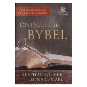 Ontsluit die Bybel: ’n Omvattende Studie oor die Ou en Nuwe Testament (Sagteband)