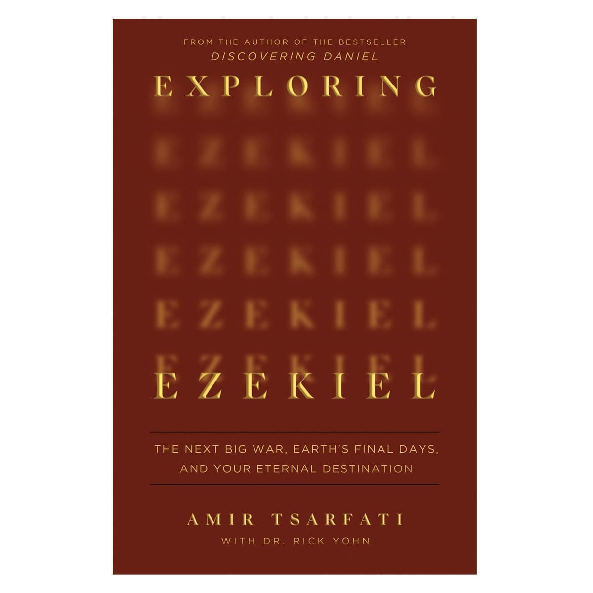 9780736990639_front Exploring Ezekiel: The Next Big War, Earth's Final Days and Your Eternal Destination PB - Image 1