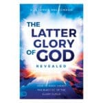 The Latter Glory of God Revealed: How to Walk Under the Blessing of the Glory Cloud PB - Image 6
