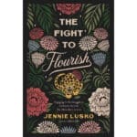 The Fight To Flourish: Engaging In The Struggle To Cultivate / Life / Born To Live (Paperback) - Image 6