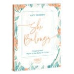 She Belongs: Finding Your Place in the Body of Christ (Paperback) - Image 4