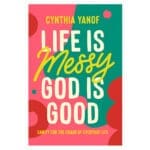 Life Is Messy God Is Good: Sanity for the Chaos of Everyday Life (Paperback) - Image 6