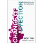 A Change Of Affection: A Gay Mans Incredible Story Of Redemption (Paperback) - Image 6