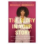 The Glory in Your Story: Activating a Fearless Faith to Change Your Life, Your Career PB - Image 4