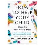 How To Help Your Child: Clean Up Their Mental Mess (Paperback) - Image 6