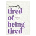 Tired of Being Tired: Receive God's Realistic Rest for Your Soul-Deep Exhaustion PB - Image 6