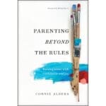 Parenting Beyond The Rules: Raising Teens With Confidence And Joy (Paperback) - Image 5