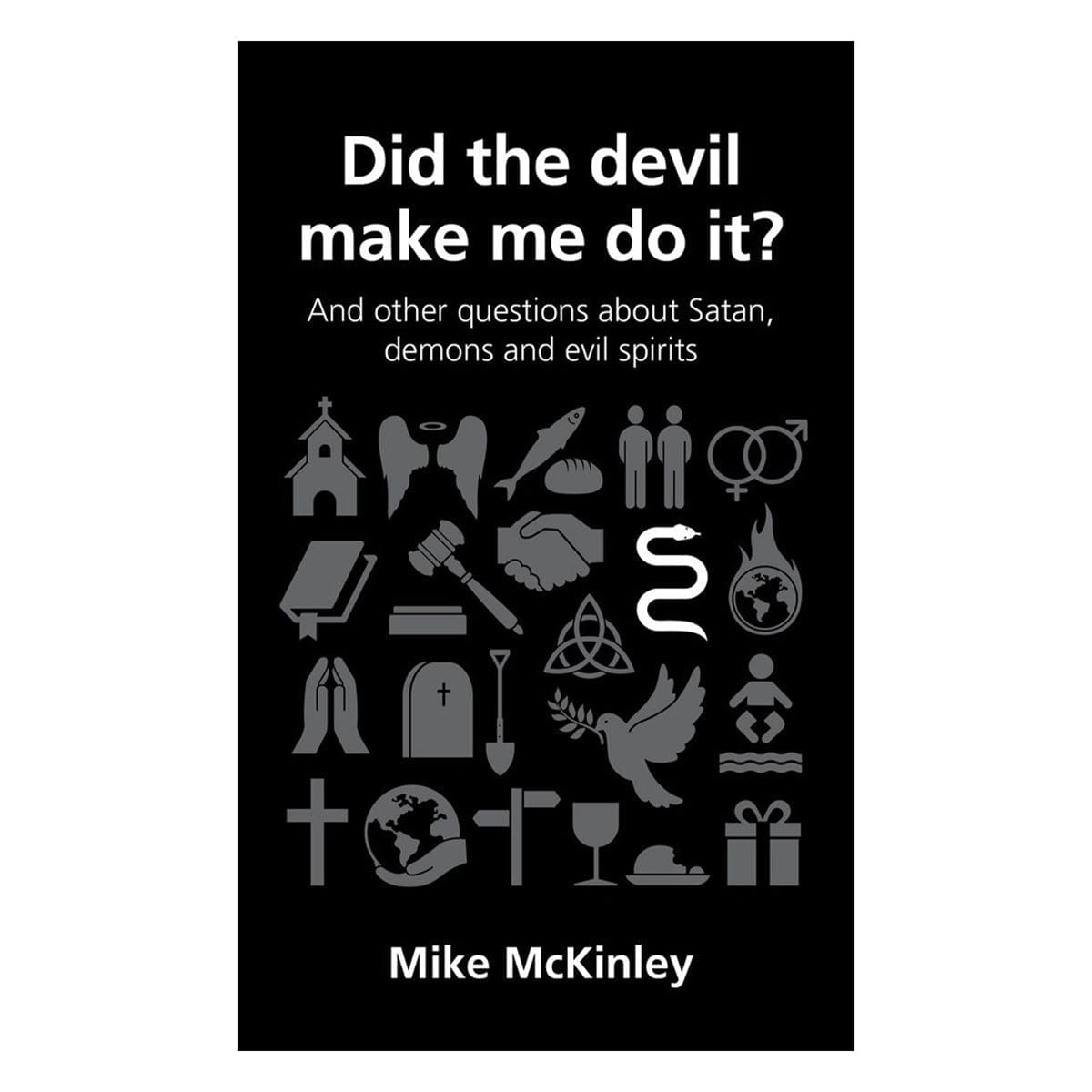 9781908762306_front Did the Devil Make Me Do It?: And Other Questions about Satan - 3 Questions Christians Ask PB - Image 1