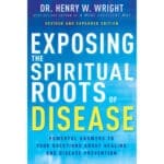 Exposing The Spiritual Roots Of Disease: Powerful Answers To Your Questions (Paperback) - Image 6