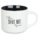Thou Shalt Not Try Me White With Black Interior Ceramic Mug - Image 25
