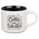 No Coffee No Workee White With Black Interior Ceramic Mug - Image 24