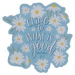Cling to What is Good Magnet with a Message - Image 12
