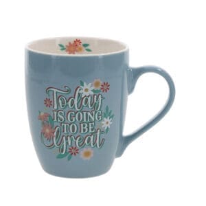 Today Is Going to Be Great Ceramic Mug