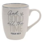 God Is Good All the Time Ceramic Mug