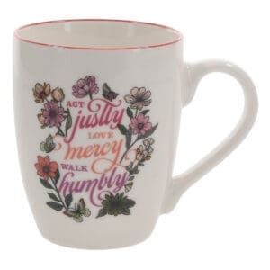Act Justly, Love Mercy, Walk Humbly Ceramic Mug