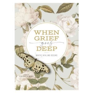 When Grief Goes Deep: Where Healing Begins (Paperback)