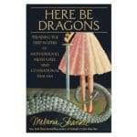 Here Be Dragons: Treading the Deep Waters of Motherhood, Mean Girls & Generational Trauma HC - Image 2