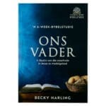 Ons Vader Bybelstudie: 'n Studie van die Waarhede in Jesus se Modelgebed (Sagteband) - Image 35