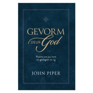 Gevorm Deur God (Hardeband)