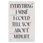 Everything I Wish I Could Tell You about Midlife: A Woman's Guide to Health (Paperback) - Image 7