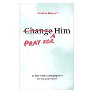 Pray for Him: 30 Days of Breakthrough Prayer for the Man You Love (Paperback)