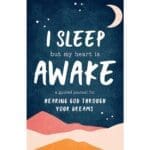 I Sleep But My Heart Is Awake: A Guided Journal For Hearing God (PB) - Image 4