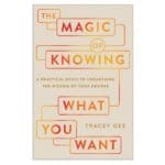 The Magic of Knowing What You Want: A Practical Guide to Unearthing the Wisdom of Your Desires PB - Image 6
