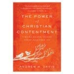 The Power of Christian Contentment: Finding Deeper Richer Christ-Centered Joy PB - Image 7
