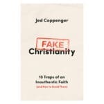 Fake Christianity: 10 Traps of an Inauthentic Faith & How to Avoid Them (Paperback) - Image 4