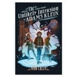 The Unlikely Intrusion of Adams Klein - 1 The TimeFall Trilogy (Paperback) - Image 2