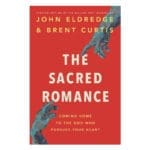 The Sacred Romance: Coming home to the God who Pursues Your Heart (Paperback) - Image 7