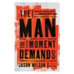 The Man the Moment Demands: Master the 10 Characteristics of the Comprehensive Man PB - Image 4