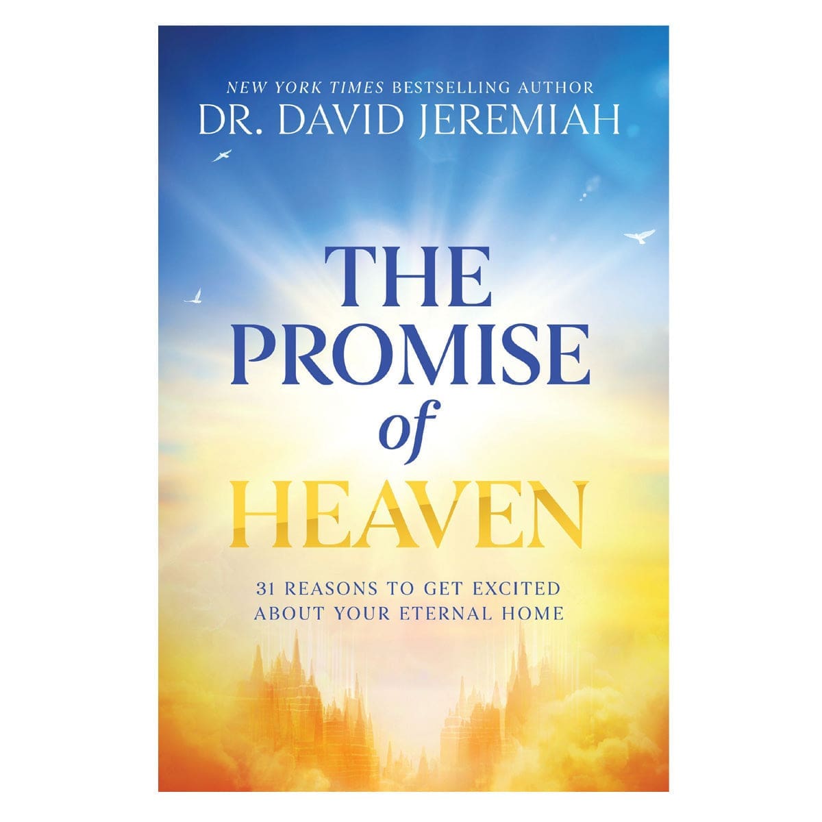 9781400353330_front The Promise of Heaven: 31 Reasons to Get Excited about Your Eternal Home (Paperback) - Image 1