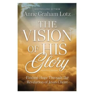 The Vision of His Glory: Finding Hope Through the Revelation of Jesus Christ PB