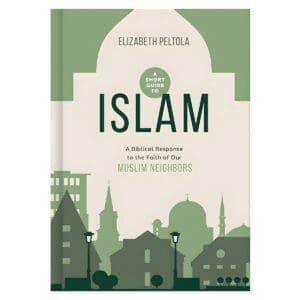 A Short Guide to Islam: A Biblical Response to the Faith of Our Muslim Neighbors HC
