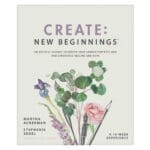 Create New Beginnings: An Artistic Journey to Deepen Your Connection with God PB