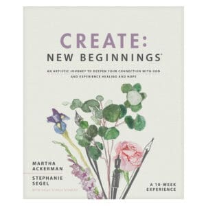 Create New Beginnings: An Artistic Journey to Deepen Your Connection with God PB
